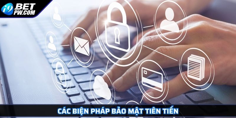 Chính Sách Bảo Mật 3 Các biện pháp bảo mật tiên tiến